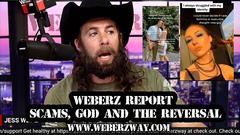 WEBERZ REPORT - SCAMS, GOD AND THE REVERSAL