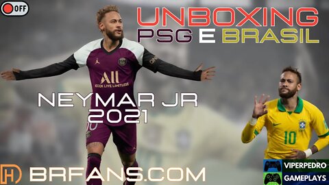 UNBOXING BR FANS - NEYMAR JR - Camisas PSG e BRASIL 2021 [EM OFF]