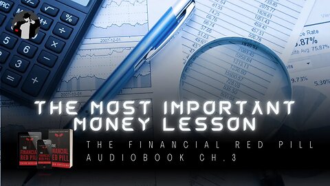 The Most Important Money Lesson You’ll Ever Learn (The Financial Red Pill Audiobook Ch. 3)