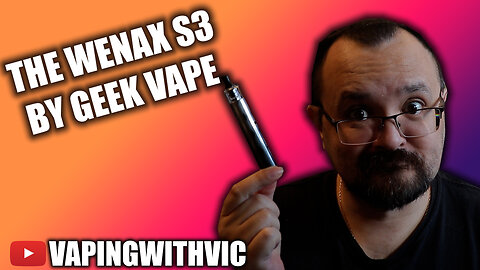 The Wenax S3 from Geek Vape - Geek Vape bring the Wenax range up to date.
