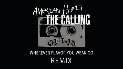 American Hi-Fi / The Calling - Wherever Flavor You Weak Go (Remix)