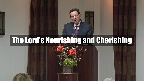 The Lord's Nourishing and Cherishing