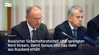 Russischer Sicherheitsratschef: USA sprengten Nord Stream, damit Europa kein Gas mehr erhält