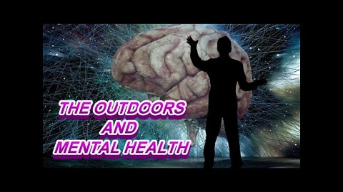 The Outdoors and mental health with @motivationaldoc Dr. Allen Mandell. You will be surprised!