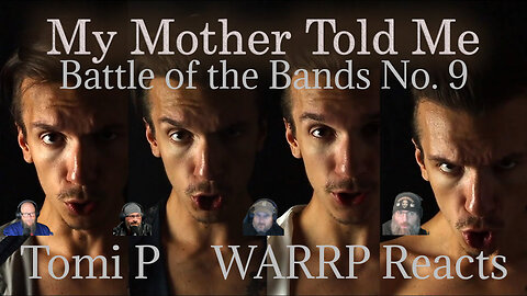 MY MOTHER TOLD ME - BATTLE OF THE BANDS #9! WARRP Reacts to Tomi P from the #BassGang