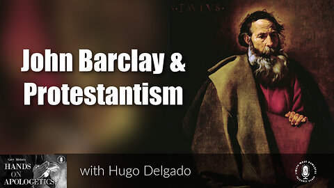 29 Mar 23, Hands on Apologetics: John Barclay and Protestantism