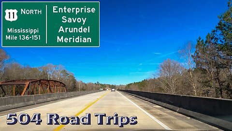 Road Trip #867 - US-11 N - Mississippi Mile 136-151 - Enterprise/Savoy/Arundel/Meridian