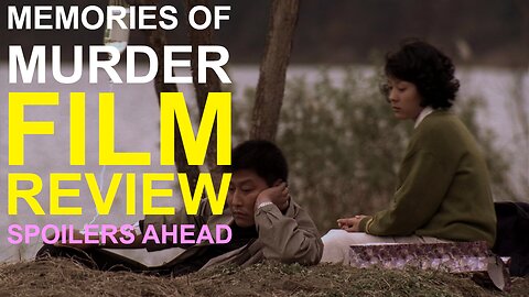 Memories of Murder Throwback Review - Spoilers Ahead