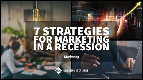 7 Strategies for Thriving in a Recession with Smart Marketing: 2-Minute Guide