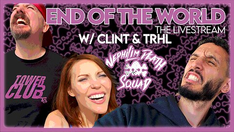 End of the World w/ Clint and Josie