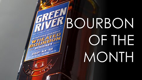 Ritual ETX Bourbon of the Month - July 2023 - Green River Distillery Wheated Bourbon Whiskey