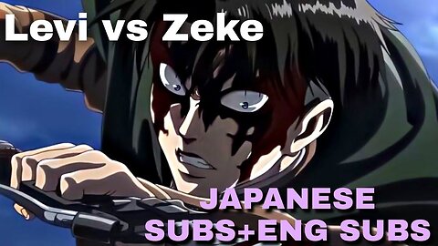 Levi Vs Beast Titan Season 3 Fight in ROMAJI/JAPANESE SUBS / Levi Vs Zeke