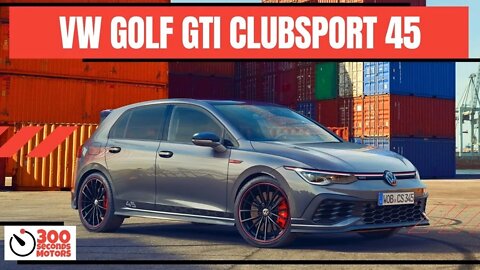 VOLKSWAGEN GOLF GTI CLUBSPORT 45 celebrating the birthday of an icon