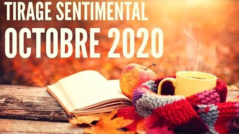 ♥️ Octobre 2020 | Tirage Sentimental