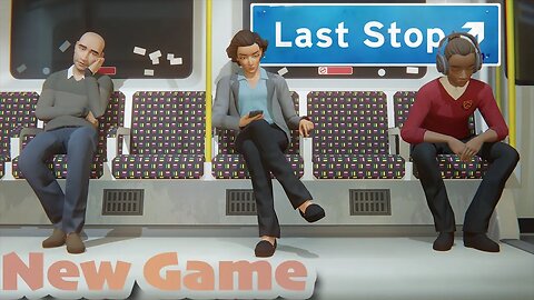 1. New Game | Last Stop | Gameplay