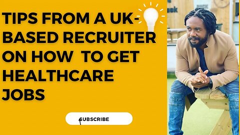 TIPS ON HOW TO GET DREAM JOB IN THE UK || GET HEALTH CARE JOBS IN THE UK