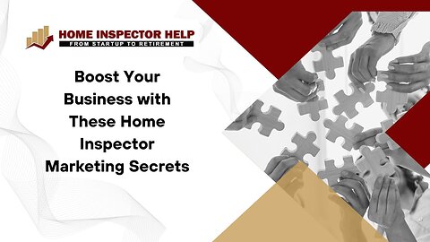 Boost Your Business with These Home Inspector Marketing Secrets