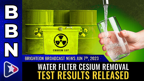 BBN, June 7, 2023 - Water filter CESIUM removal test results released