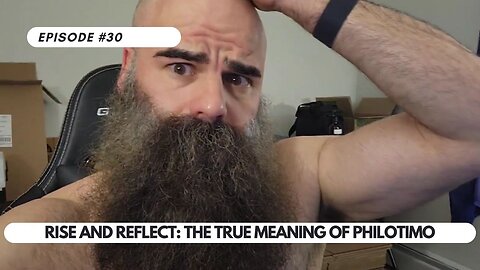 Ep #30 - Rise and Reflect: The True Meaning of Philotimo