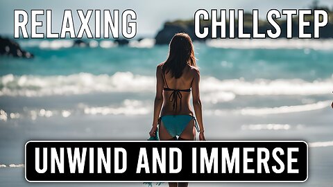 CHILLSTEP ◾ ⑥⓪⑨⓪ ◾️️️ Relaxing and Upbeat Steps ♬♪♫♪