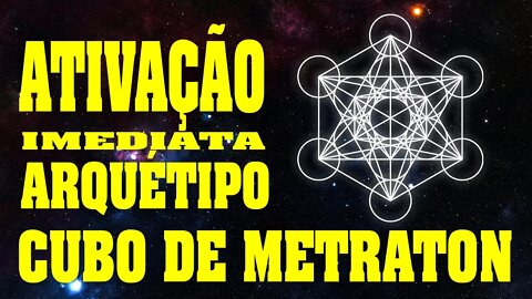 Ativação imediata Arquetipo Cubo de Metraton