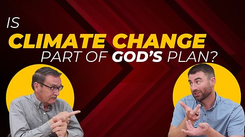 is Climate Change Part of God's Plan?