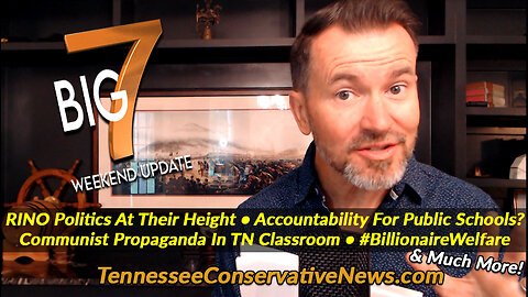 #BillionaireWelfare, RINO Politics at their Height, Communist Propaganda in TN Classroom + Much More