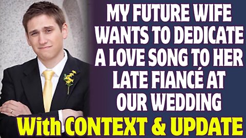 My Future Wife Wants To Dedicate A Love Song To Her Late Fiancé At Our Wedding - Reddit Stories