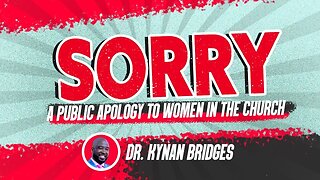 A PUBLIC Apology To Women In The Church | A must watch!