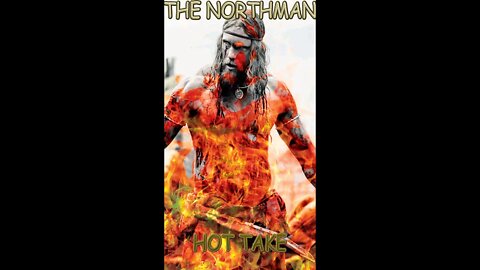 The Northman Hot Take