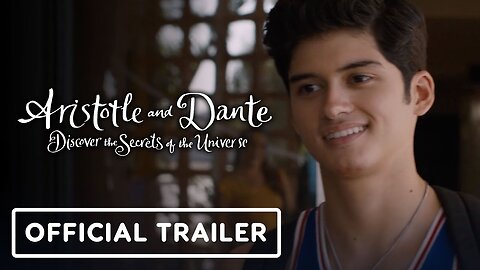 Aristotle and Dante Discover the Secrets of the Universe - Official Trailer