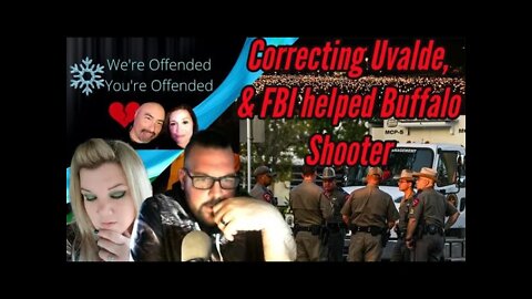 Ep#127 Correcting Uvalde, & FBI helped Buffalo Shooter | We're Offended You're Offended PodCast