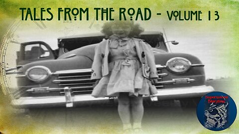 Tales from the Road | Volume 13 | Supernatural StoryTime E263