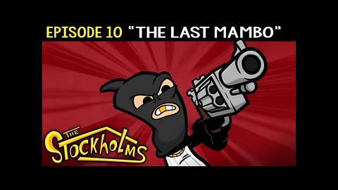 The Stockholms Ep 10: The Last Mambo
