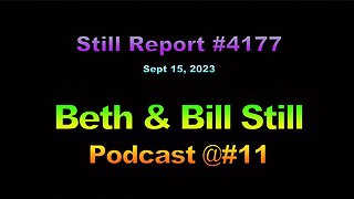 Beth & Bill Still, Podcast #11, Sept. 15, 2023, 4177