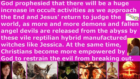God prophesied that in the End Times there will be a surge of the occult as more demons are released