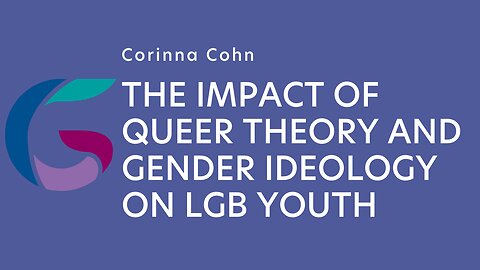 Corinna Cohn: The impact of queer theory and gender ideology on LGB youth