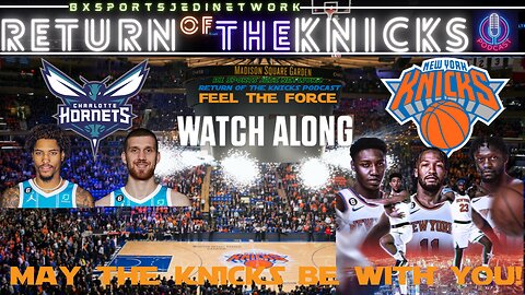 🏀 KNICKS @ HORNETS WATCH-ALONG KNICK Follow Party /RETURN OF THE KNICKS PODCAST Live with Opus