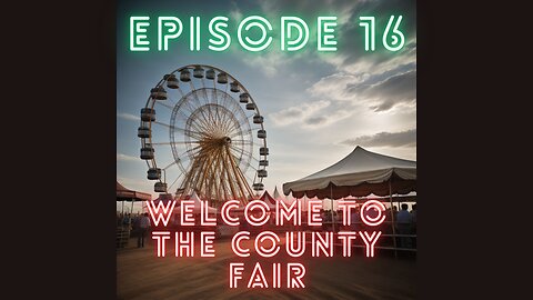County Fair : Episode 16