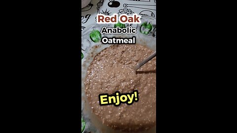 🍫🪵 Red Oak ANABOLIC Oatmeal! #oatmeal #recipe #buildmuscle #protein