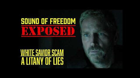 "Sound of Freedom" Exposed: O.U.R.'s White Savior Scam & Litany of Lies