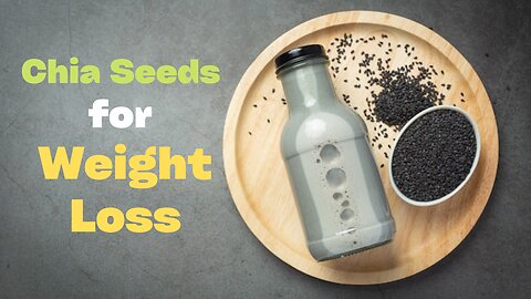 How Chia Seeds Help with Weight Loss?