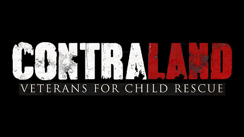 Documentary: ContraLand Veterans For Child Rescue