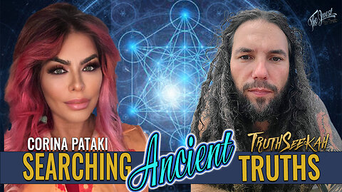 SEARCHING ANCIENT TRUTHS | THE QUEST FOR TRUTH |CORINA PATAKI & TRUTHSEEKAH