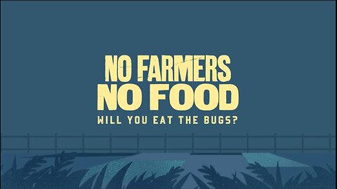 No Farmers, No Food