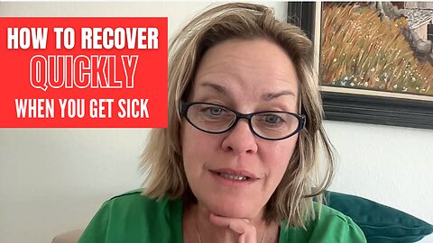 How To Recover Quickly When You Get Sick