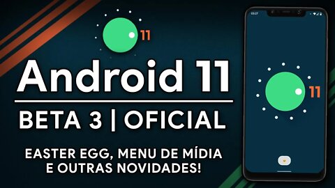 ANDROID 11 BETA 3 OFICIAL | NOVO EASTER EGG DO ANDROID, MENU DE MÍDIA E OUTRAS NOVIDADES!