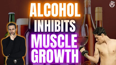 This is Why Drinking Alcohol Inhibits Muscle Growth