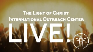 The Light Of Christ International Outreach Center-Live Stream - 6/10/2020 - Training For Reigning!