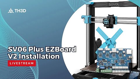 SV06 Plus EZBoard V2 Installation | Livestream | 2PM CST 7/20/23